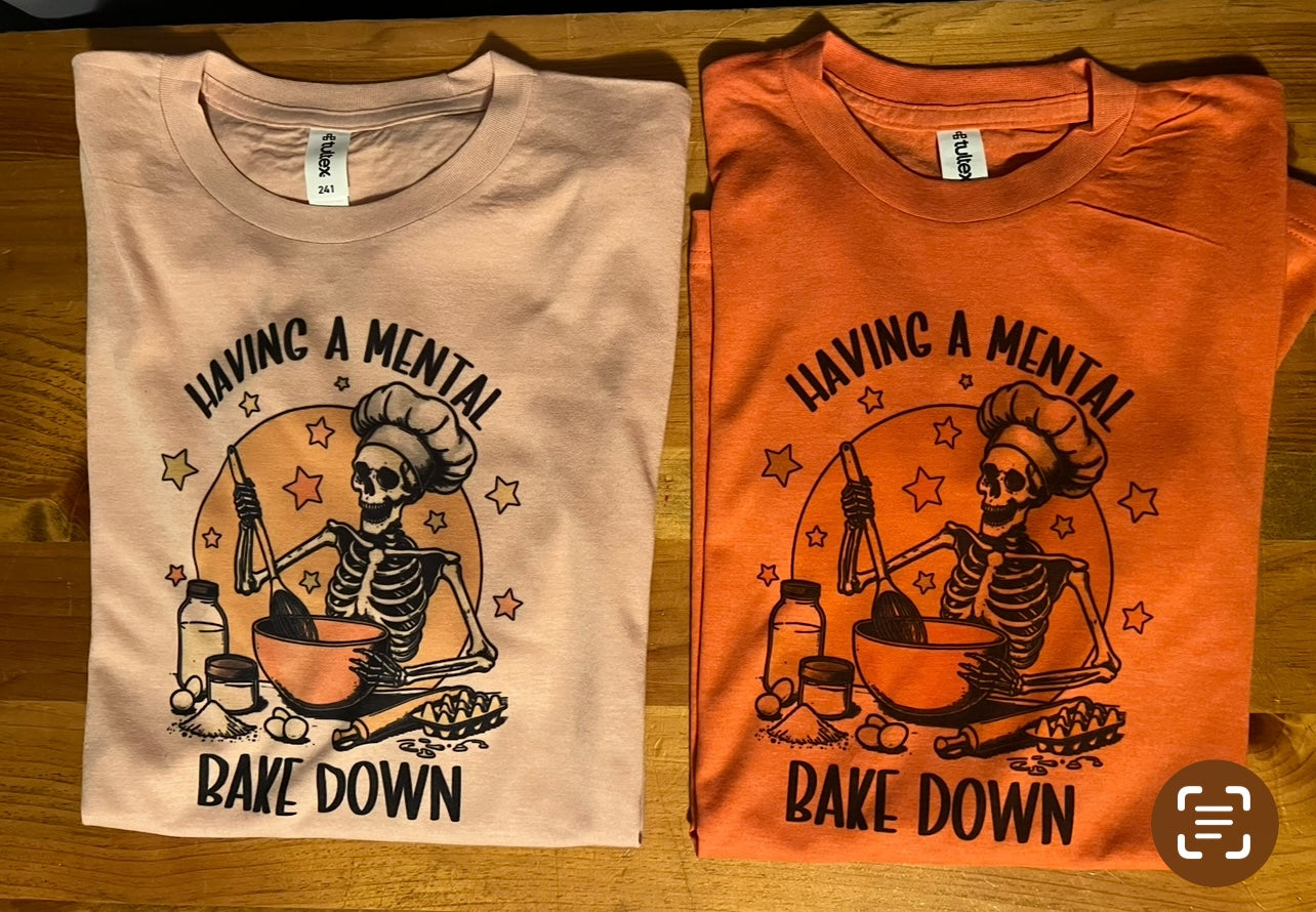 Mental bake down t-shirt